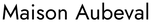Maison Aubeval